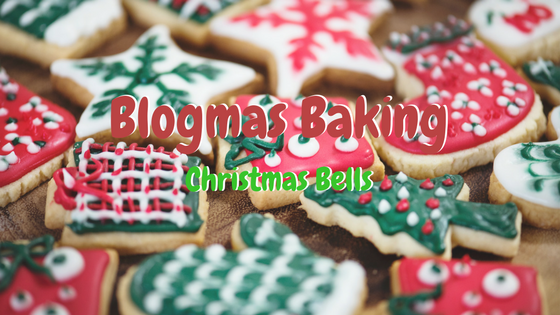 Blogmas Baking christmas bells.png