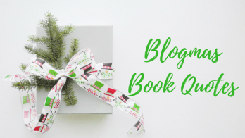 Blogmas Book Quotes