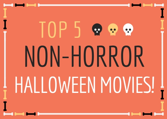 top 5 non horror halloween movies.jpg
